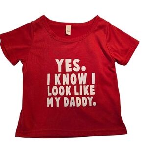 Red Kids T-Shirt with Fun Slogan 2T Yes I Know I Look Like My Daddy EUC